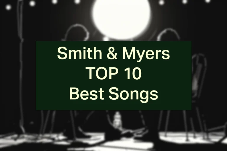 Smith & Myers best songs - TOP 10 hits