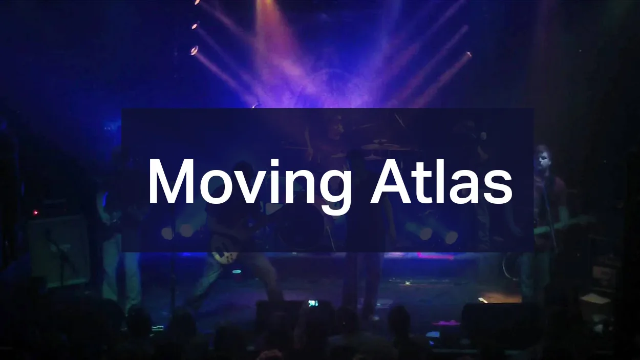 Moving Atlas - best alt rock band you never heard of.