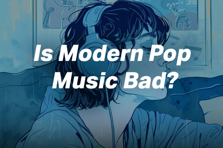 Is Modern Pop Music Bad?