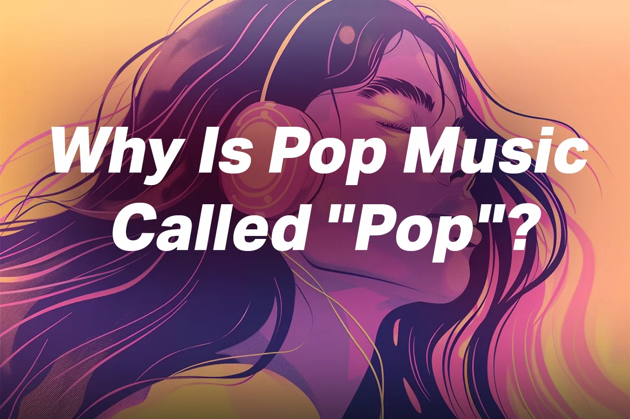 Why Is Pop Music Called Pop