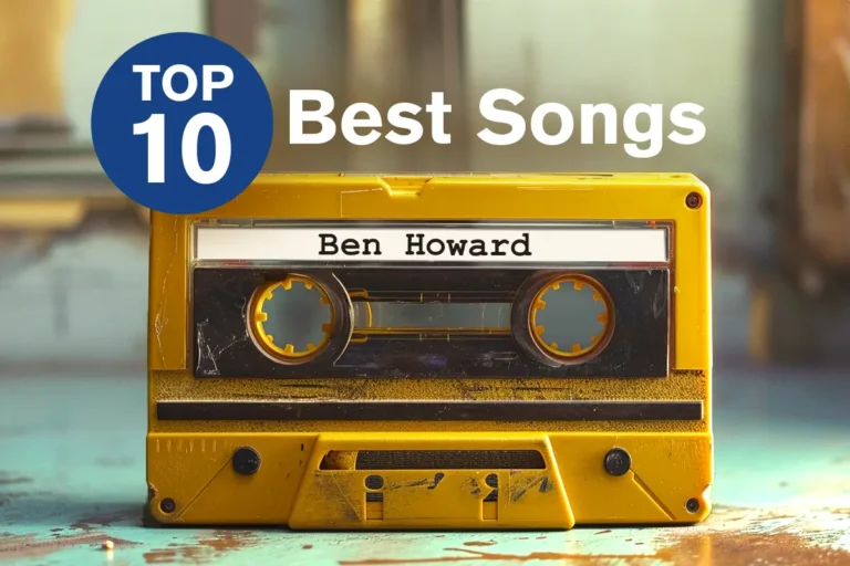 Ben Howard Best Songs