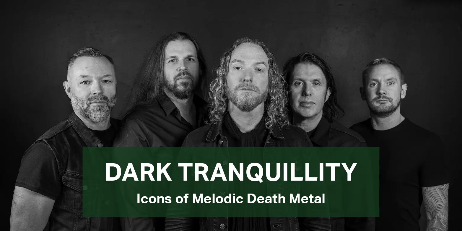 Dark Tranquility - Iconic Melodic Death Metal Band