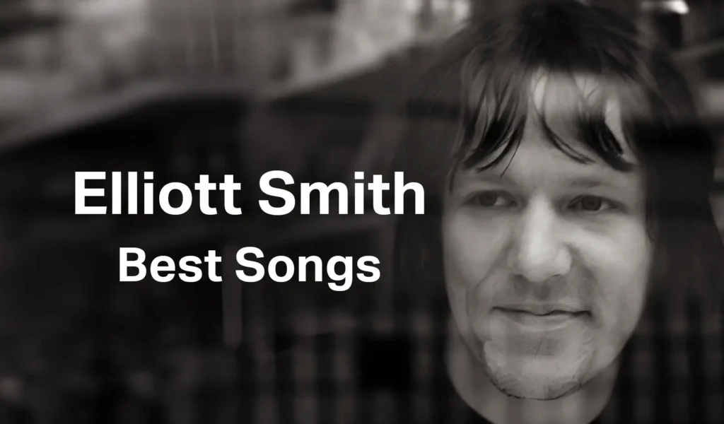 Best Elliott Smith Songs: TOP 10 Greatest Hits