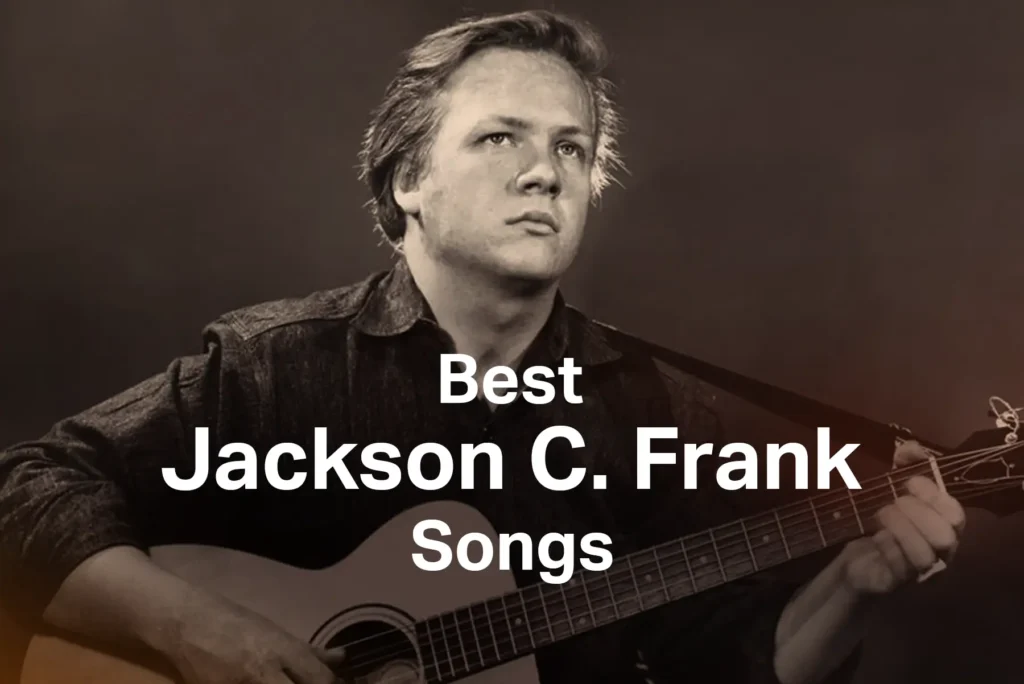 Best Jackson C. Frank Songs - TOP 10 Beautiful HIts