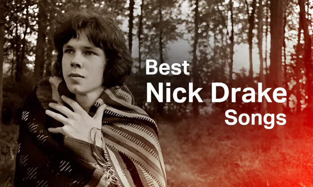 Best Nick Drake Songs - TOP 15 Greatest Hits