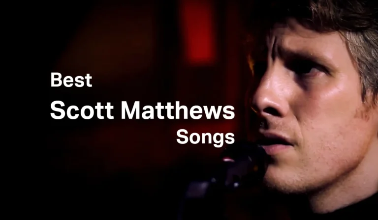 Scott Matthews Best Songs: TOP-10 Hits