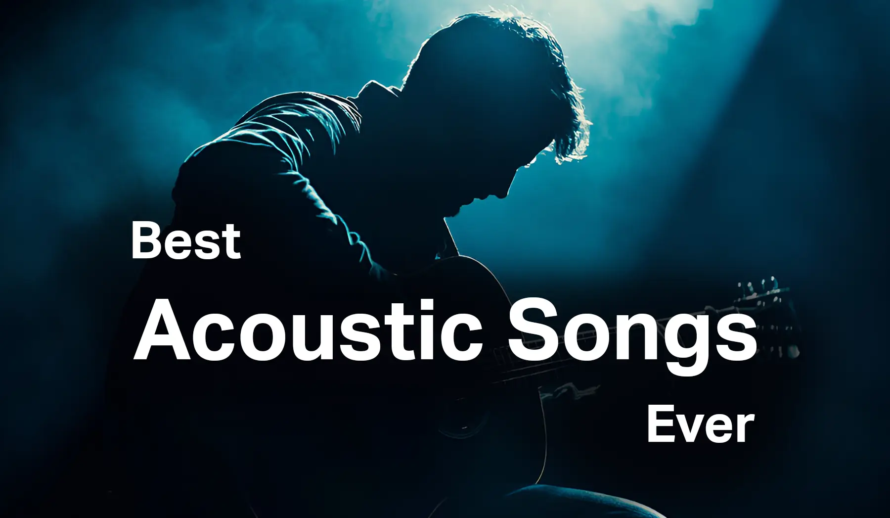 Absolute Best Acoustic Songs of All Time