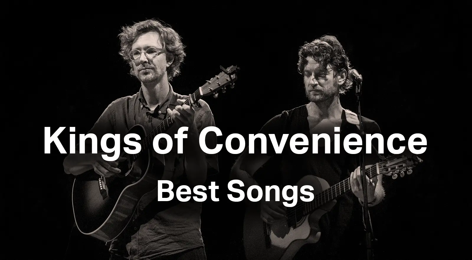 Kings of Convenience Best Songs