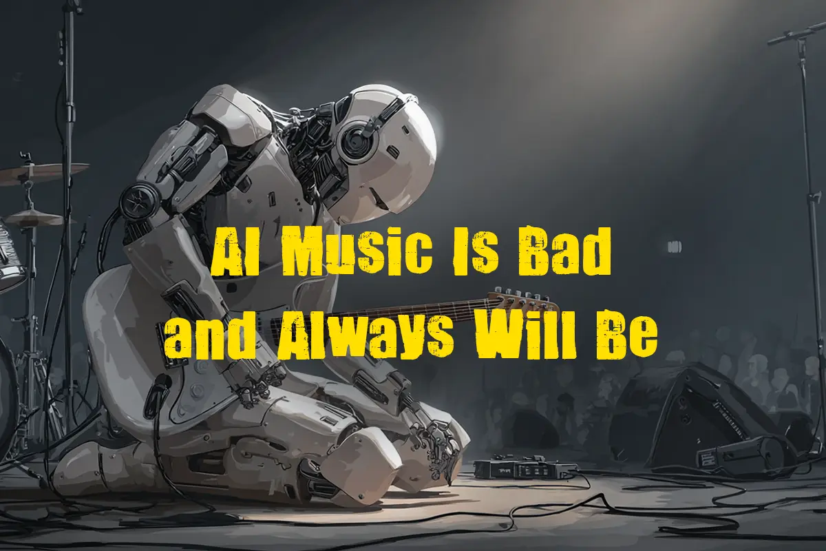 Why AI Music Is Bad and will never be great