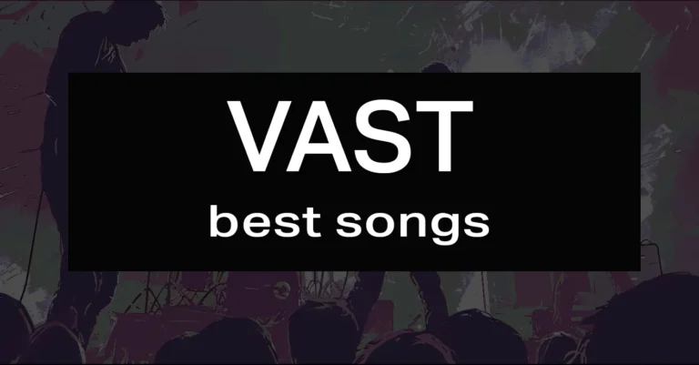 VAST greatest songs - playlist ready